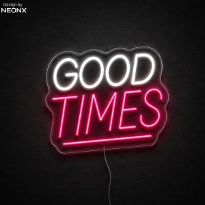 Good times neon sign