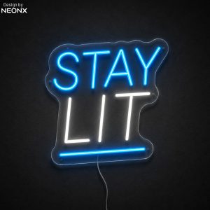 Stay lit neon sign
